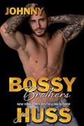 Bossy Brothers: Johnny by J.A. Huss