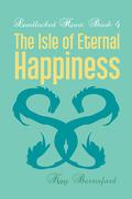 The Isle of Eternal Happiness (Landlocked Heart #4) by Kay Berrisford