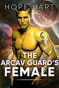 The Arcav Guard's Female by Hope Hart