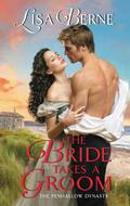 The Bride Takes a Groom (The Penhallow Dynasty #3) by Lisa Berne