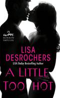 A Little Too Hot (A Little Too Far #3) by Lisa Desrochers