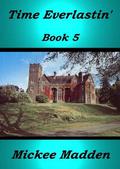Time Everlastin' (Everlastin' #5) by Mickee Madden