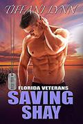 Saving Shay (Florida Veterans #4) by Tiffani Lynn