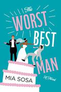 The Worst Best Man by Mia Sosa