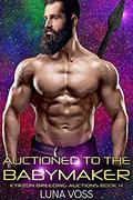 Auctioned to the Babymaker by Luna Voss
