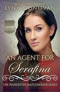 An Agent for Serafina (The Pinkerton Matchmaker #59) by Lynn Donovan
