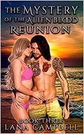 Mystery of the Alien Blood Reunion, Book 3 by Lana Campbell