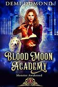 Monster Awakened: Blood Moon Academy Book 2 by Demi Dumond