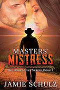 Masters' Mistress: The Angel Eyes Series Book 1 by Jamie Schulz
