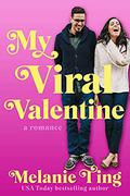 My Viral Valentine (Holiday Hat Trick #1) by Melanie Ting