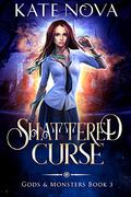 Shattered Curse (Gods & Monsters #3) by Kate Nova