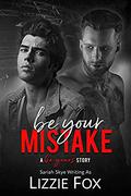 Be Your Mistake  (A Be Yours story) by Lizzie Fox, Sariah Skye