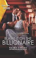 Blame It on the Billionaire by Naima Simone