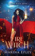 Fire Witch (The Fire Witch #1) by Marina Epley