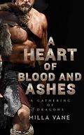 A Heart of Blood and Ashes (A Gathering of Dragons #1) by Milla Vane