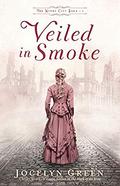Veiled in Smoke (The Windy City Saga #1) by Jocelyn Green