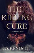 The Killing Cure: Redeem (The Killing Cure #3) by C.S. Kendall