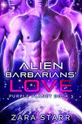 Alien Barbarians' Love: A Sci-fi Reverse Harem Romance (Purple Planet #3) by Zara Starr