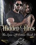 Hidden Fires: Book 3 of The Spin-off Series by Cate McKoy