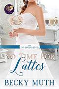 No Time for Lattes (The No Brides Club #10) by Becky Muth