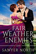 Fair Weather Enemies by Sawyer North
