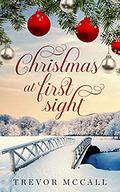 Christmas At First Sight by Trevor McCall