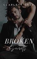 Broken Secrets: A Secret Baby Romance Novel by Scarlett Grey