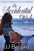 The Accidental Wish, Part 5 of 5  (A Sweet, Contemporary Time Travel Romance) by Kristy K. James