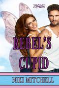 Rebel's Cupid (Love's Magic #2) by Niki Mitchell