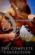 Secret Confessions: Down & Dusty - The Complete Collection by Fiona Lowe