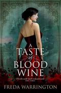 A Taste Of Blood Wine by Freda Warrington