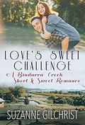 Love's Sweet Challenge  (Bindarra Creek Short & Sweet Romance) by Suzanne Gilchrist