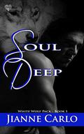 Soul Deep (White Wolf Pack #1) by Jianne Carlo