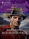 Smokin' Six-Shooter by B.J. Daniels