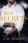 His Secrets by K.M. Bishop