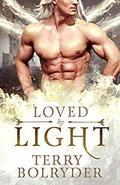 Loved by Light by Terry Bolryder