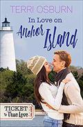 In Love On Anchor Island: An Anchor Island Novel  (Ticket to True Love) by Ticket TrueLove