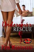 Undercover Rescue: Brotherhood Protectors World by Pam Mantovani