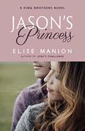 Jason's Princess (King Brothers #1) by Elise Manion