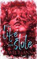 The Life You Stole by Jewel E. Ann