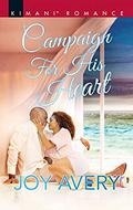 Campaign for His Heart (Cardinal House #2) by Joy Avery