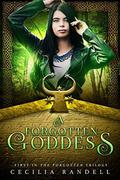 A Forgotten Goddess (The Forgotten #1) by Cecilia Randell