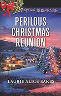 Perilous Christmas Reunion by Laurie Alice Eakes