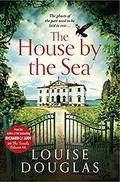 The House by the Sea by Louise Douglas