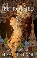 Betrothed (Russian Hearts #1) by Elsa Holland