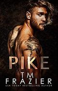 Pike (The Pawn Duet #1) by T.M. Frazier