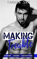 Making Trouble (Strong Men, Sassy Women #3) by Tamara Sky