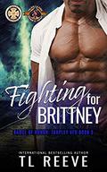 Fighting For Brittney (Tarpley VFD #5) by TL Reeve