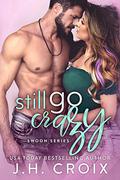 Still Go Crazy by J.H. Croix