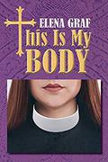 This Is My Body (Hobbs #2) by Elena Graf